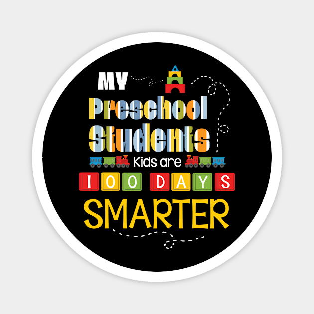 My Preschool Students Kids Are 100 Days Smarter Back School Magnet by Cowan79